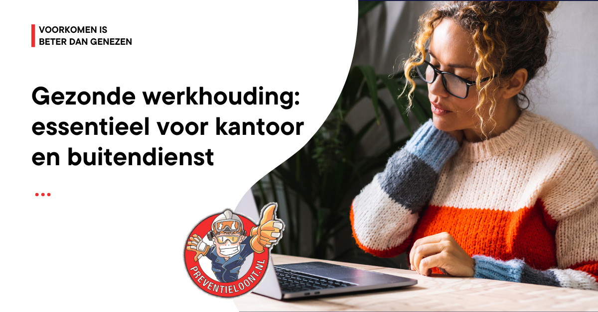 Gezonde werkhouding: essentieel voor kantoor en buitendienst