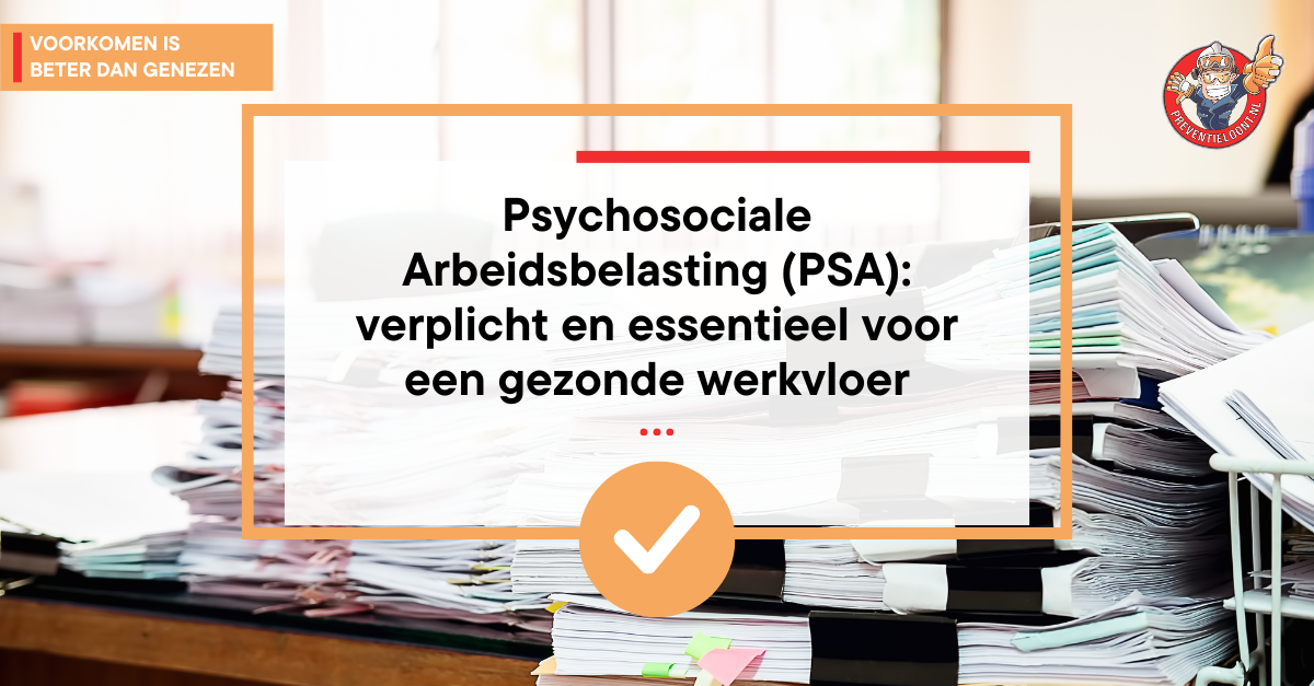 Psychosociale Arbeidsbelasting. Verplicht en essentieel voor gezonde werkvloer