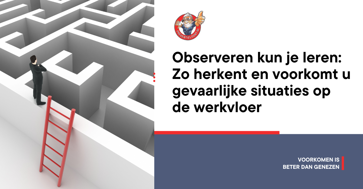 Zo herkent en voorkomt u gevaarlijke situaties op de werkvloer