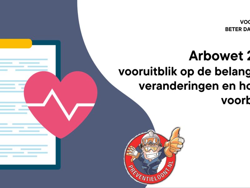 arbowet 2026: vooruitblik op de belangrijkste veranderingen en hoe je je voorbereid
