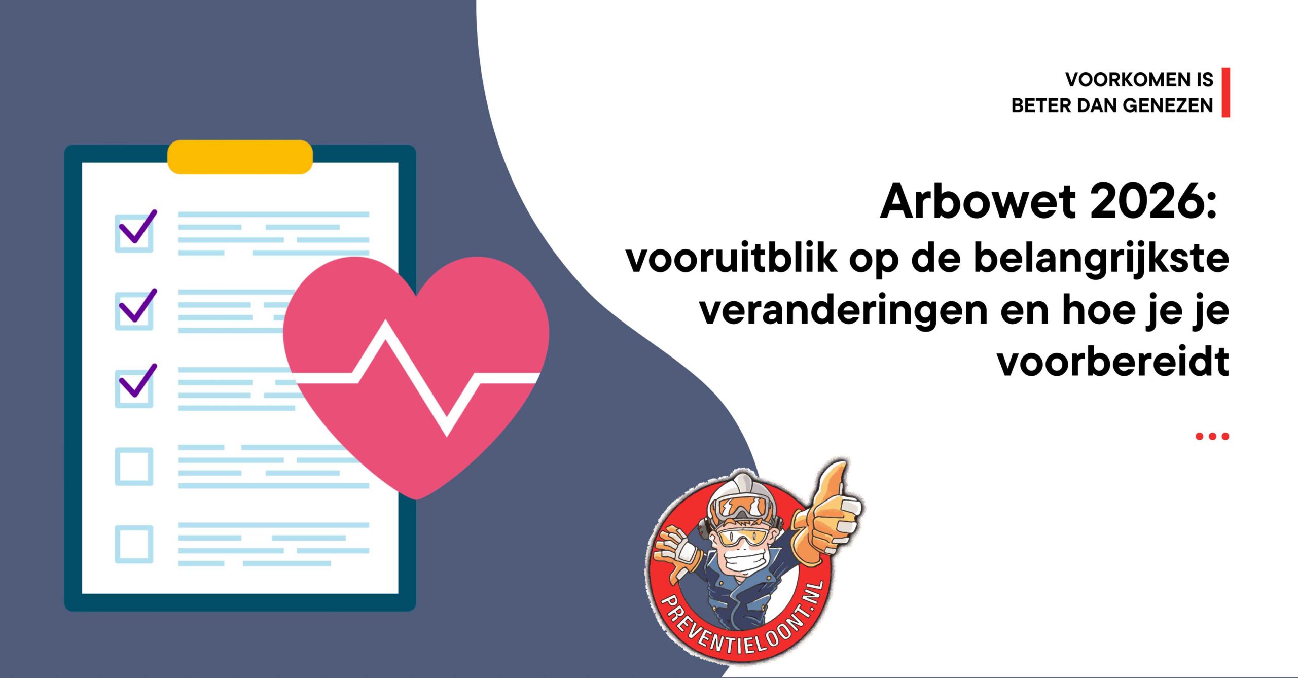 arbowet 2026: vooruitblik op de belangrijkste veranderingen en hoe je je voorbereid